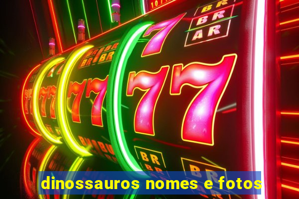 dinossauros nomes e fotos